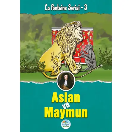 Aslan ve Maymun - La Fontaine Serisi - Maviçatı Yayınları