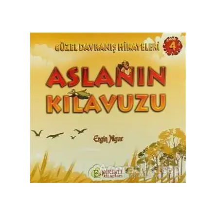 Aslanın Klavuzu - Engin Nigar - Pırıltı Kitapları - Erkam