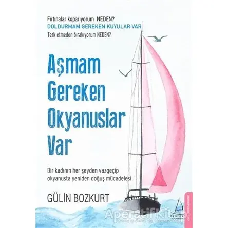 Aşmam Gereken Okyanuslar Var - Gülin Bozkurt - Destek Yayınları