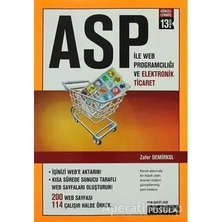 ASP İle Web Programcılığı ve Elektronik Ticaret - Zafer Demirkol - Pusula Yayıncılık