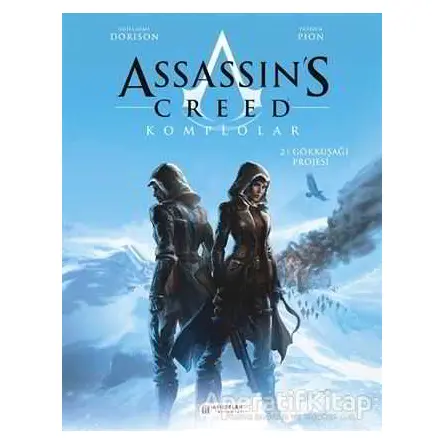 Assassin’s Creed 2. Cilt - Komplolar / Gökkuşağı Projesi - Guillaume Dorison - Akıl Çelen Kitaplar