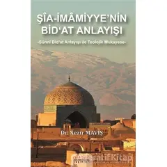 Şia-İmamiyye’nin Bid‘at Anlayışı - Nezir Maviş - Astana Yayınları