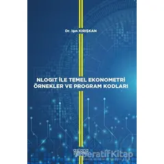 NLOGIT İle Temel Ekonometri Örnekler ve Program Kodları - Işın Kırışkan - Astana Yayınları