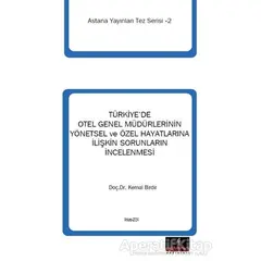 Türkiyede Otel Genel Müdürlerinin Yönetsel ve Özel Hayatlarına İlişkin Sorunların İncelenmesi