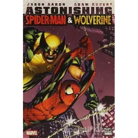 Astonishing : Spider-Man ve Wolverine - Jason Aaron - Marmara Çizgi