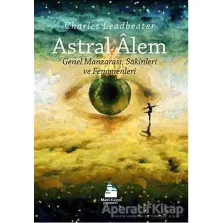 Astral Alem - Charles Leadbeater - Mavi Kalem Yayınevi