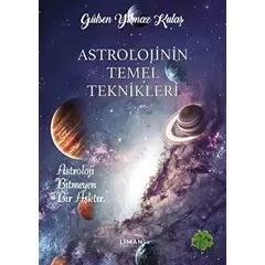 Astrolojinin Temel Teknikleri - Gülşen Yılmaz Kulaş - Liman Yayınevi