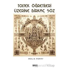 Toltek Öğretileri Üzerine Birkaç Söz - Molia Porry - Gece Kitaplığı