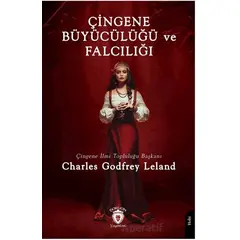 Çingene Büyücülüğü ve Falcılığı - Charles Godfrey Leland - Dorlion Yayınları