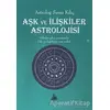 Aşk ve İlişkiler Astrolojisi - Sema Kılıç - Yitik Ülke Yayınları