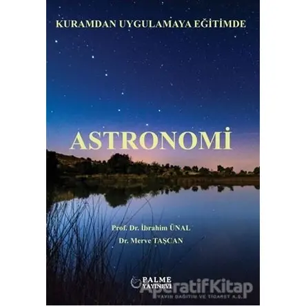 Astronomi - İbrahim Ünal - Palme Yayıncılık - Akademik Kitaplar