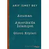 Asuman - Amerika’da İslamiyet - Gürcü Köyleri - Arif İsmet Bey - Epona Kitap