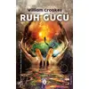 Ruh Gücü - William Crookes - Dorlion Yayınları