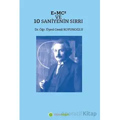 E=MC² ve 10 Saniyenin Sırrı - Cemil Koyunoğlu - Hiperlink Yayınları