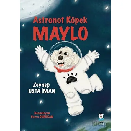 Astronot Köpek Maylo - Zeynep Usta İman - Luna Çocuk Yayınları