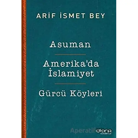 Asuman - Amerika’da İslamiyet - Gürcü Köyleri - Arif İsmet Bey - Epona Kitap