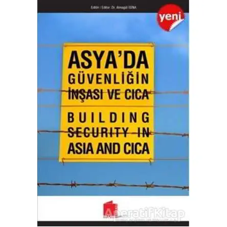 Asyada Güvenliğin İnşası ve Cica - Almagül İsina - Tasam Yayınları