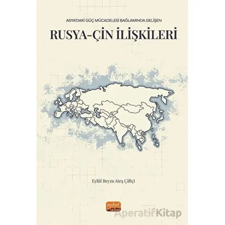 Asya’daki Güç Mücadelesi Bağlamında Gelişen Rusya-çin İlişkileri