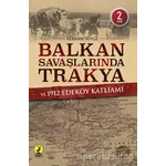 Balkan Savaşlarında Trakya ve 1912 Edeköy Katliamı - Atakan Sevgi - Ceren Yayıncılık