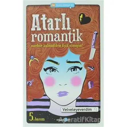 Atarlı Romantik - Velveleyeverdim - Okuyan Us Yayınları