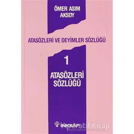 Atasözleri Sözlüğü 1 - Ömer Asım Aksoy - İnkılap Kitabevi