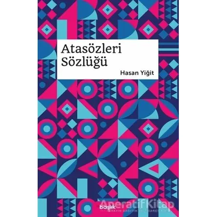 Atasözleri Sözlüğü - Hasan Yiğit - Başlık Yayınları