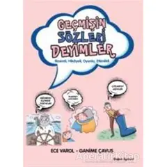 Geçmişin Sözleri Deyimler - Ece Varol - Doğan Egmont Yayıncılık