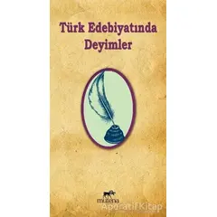 Türk Edebiyatında Deyimler - Kolektif - Mutena Yayınları