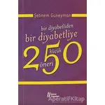 Bir Diyabetliden Bir Diyabetliye 250 Küçük Öneri - Şebnem Güneyman - Gürer Yayınları