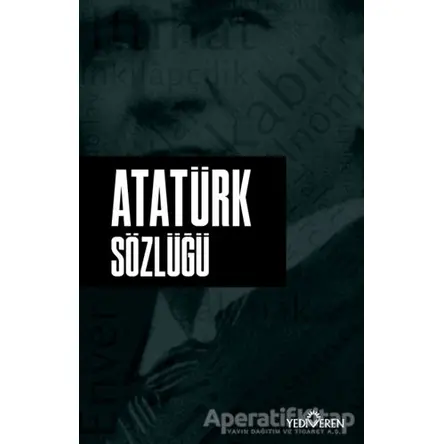 Atatürk Sözlüğü - Ahmet Murat Seyrek - Yediveren Yayınları