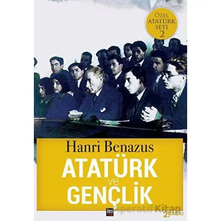 Atatürk ve Gençlik - Hanri Benazus - İleri Yayınları