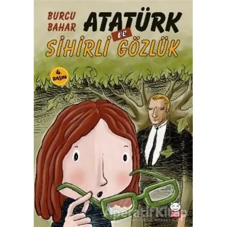 Atatürk ve Sihirli Gözlük - Burcu Bahar - Kırmızı Kedi Çocuk