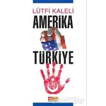 Amerika Türkiye - Lütfi Kaleli - Asya Şafak Yayınları