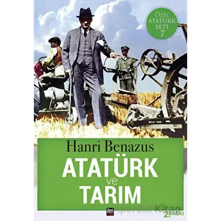 Atatürk ve Tarım - Hanri Benazus - İleri Yayınları