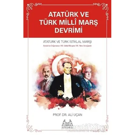 Atatürk ve Türk Millî Marş Devrimi - Ali Uçan - Arkadaş Yayınları