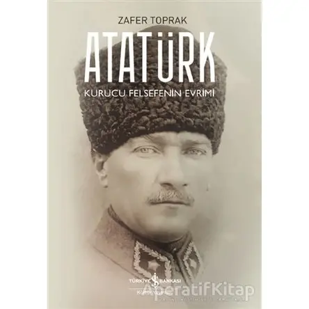 Atatürk - Zafer Toprak - İş Bankası Kültür Yayınları