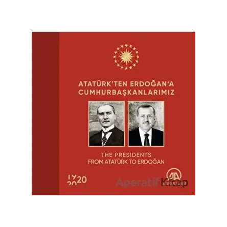 Atatürk’ten Erdoğan’a Cumhurbaşkanlarımız - Kolektif - Anadolu Ajansı