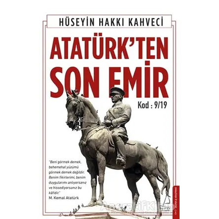 Atatürkten Son Emir - Hüseyin Hakkı Kahveci - Destek Yayınları