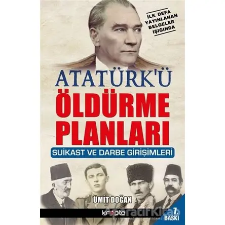 Atatürk’ü Öldürme Planları - Ümit Doğan - Kripto Basım Yayın