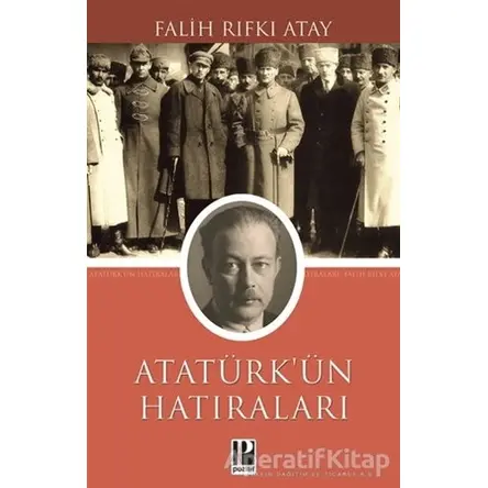 Atatürkün Hatıraları - Falih Rıfkı Atay - Pozitif Yayınları