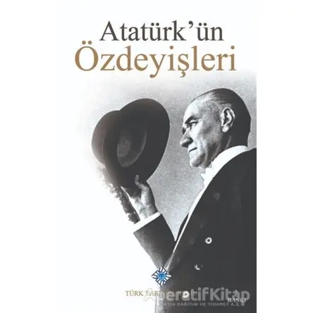 Atatürkün Özdeyişleri - Kolektif - Türk Tarih Kurumu Yayınları