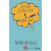 Altını Çizmezsem 1 Düşmez Mi? - Nevin Aktulga - Atayurt Yayınevi