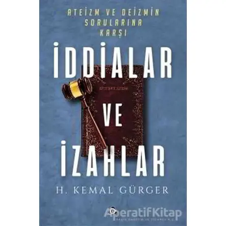 Ateizm ve Deizmin Sorularına Karşı İddialar ve İzahlar - Hüseyin Kemal Gürger - Düşün Yayıncılık