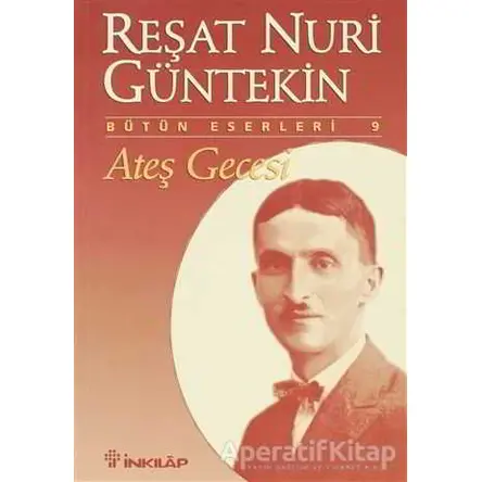 Ateş Gecesi - Reşat Nuri Güntekin - İnkılap Kitabevi