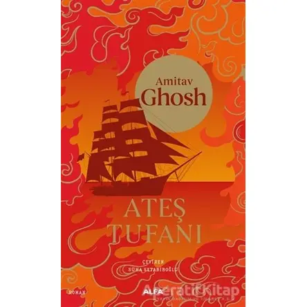 Ateş Tufanı - Amitav Ghosh - Alfa Yayınları