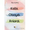 Kalbi Olsaydı Anlardı - İlker Yılmaz - Ateş Yayınları