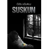 Suskun - Özel Uğurlu - Ateş Yayınları