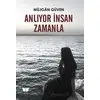 Anlıyor İnsan Zamanla - Müjgan Güven - Ateş Yayınları