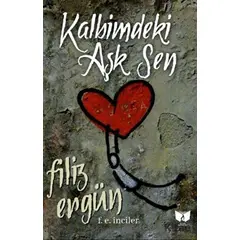 Kalbimdeki Aşk Sen - Filiz Ergün - Ateş Yayınları