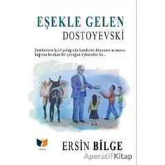 Eşekle Gelen Dostoyevski - Ersin Bilge - Ateş Yayınları